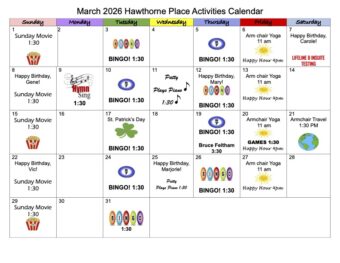 March 2026 activities calendar for Hawthorne Place showing weekly events including Sunday movies at 1:30 p.m., Bingo at 1:30 p.m., Armchair Yoga at 11 a.m., Happy Hour at 4 p.m., Patty playing piano, hymns, games, travel presentation, birthdays, and special events like St. Patrick’s Day and Lifeline testing.